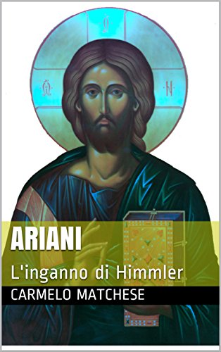 Ariani: L’inganno di Himmler  di Carmelo Marchese