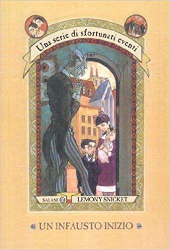 Un infausto inizio. Una serie di sfortunati eventi di Lemony Snicket (Autore), B. Helquist (Illustratore), V. Daniele (Traduttore)