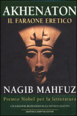 Akhenaton: il faraone eretico di Nagib Mahfuz