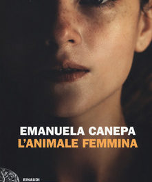 L’ANIMALE FEMMINA  di Emanuela Canepa