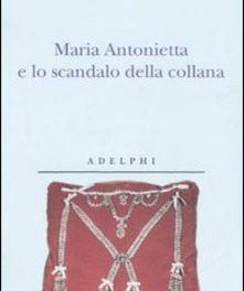 Maria Antonietta e Lo scandalo della collana di Benedetta Craveri