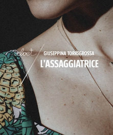 L’assaggiatrice di Giuseppina Torregrossa