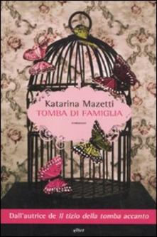 Tomba di famiglia di Katarina Mazetti