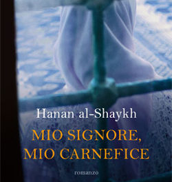 Mio signore, mio carnefice di Hanan Al-Shaykh