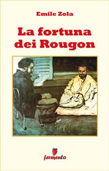 La fortuna dei Rougon di  Émile Zola