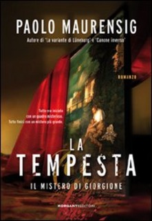 La Tempesta. Il mistero di Giorgione di paolo Maurensig