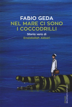 “Nel mare ci sono i coccodrilli ” di Fabio Geda