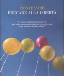 “Educare alla libertà ” di Maria Montessori