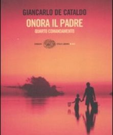“Onora il padre: quarto comandamento ” di Giancarlo De Cataldo