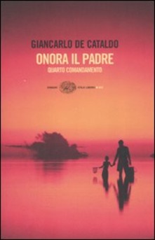 “Onora il padre: quarto comandamento ” di Giancarlo De Cataldo