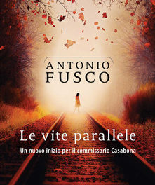 “Le vite parallele” di  Antonio Fusco.