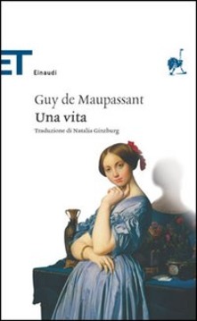 “Una vita” di Guy de Maupassant