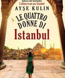 “Le quattro donne di Istanbul” di Ayse Kulin