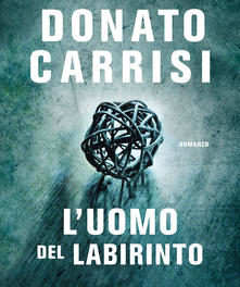Donato Carrisi – L’uomo del labirinto