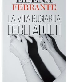 “La vita bugiarda degli adulti” di   Elena Ferrante