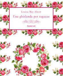 Una ghirlanda per ragazze di  Louisa May Alcott