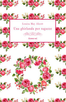 Una ghirlanda per ragazze di  Louisa May Alcott