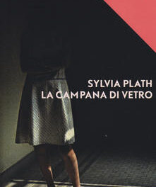 “La campana di vetro” di  Sylvia Plath