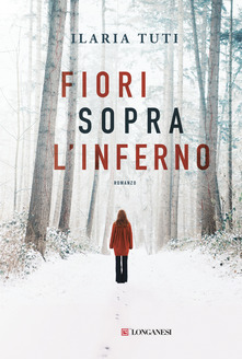 “Fiori sopra l’inferno” di Ilaria Tuti