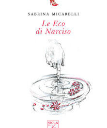 Le Eco di Narciso di Sabrina Micarelli