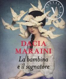 La bambina e il sognatore di Dacia Maraini