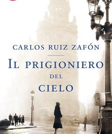 Il prigioniero del cielo  di Carlos Ruiz Zafon