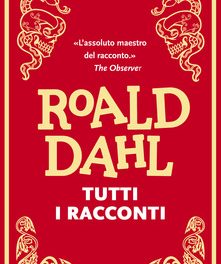 Roald Dahl – Tutti i racconti