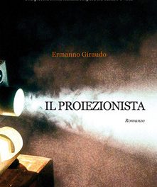 “Il proiezionista” di Ermanno Giraudo.