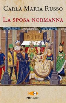 La sposa Normanna  di Carla Maria Russo