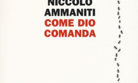“Come Dio Comanda”  di Niccolò Ammaniti,