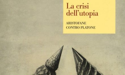 La crisi dell’utopia. Aristofane contro Platone. di Luciano Canfora