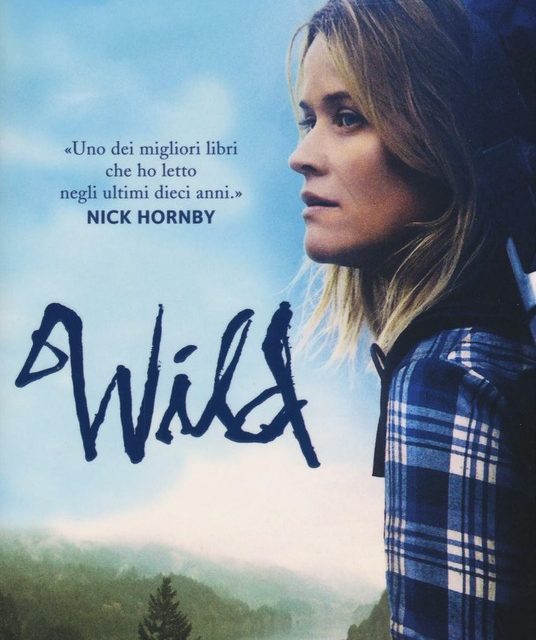 Wild. Una storia selvaggia di avventura e rinascita di Cheryl Strayed