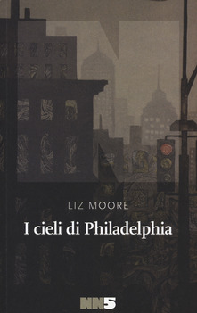 I cieli di Philadelphia di Liz Moore