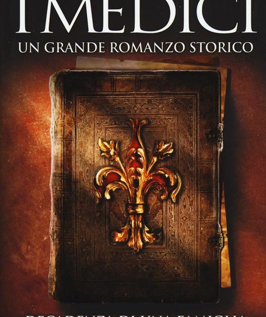 I Medici Decadenza di una famiglia di Matteo Strukul