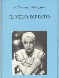 Il velo dipinto di W. Somerset Maugham