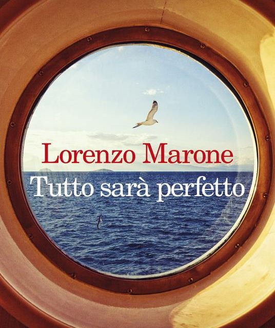Tutto sarà perfetto  di Lorenzo Marone
