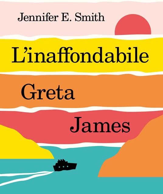 L’inaffondabile Greta James di Jennifer E. Smith