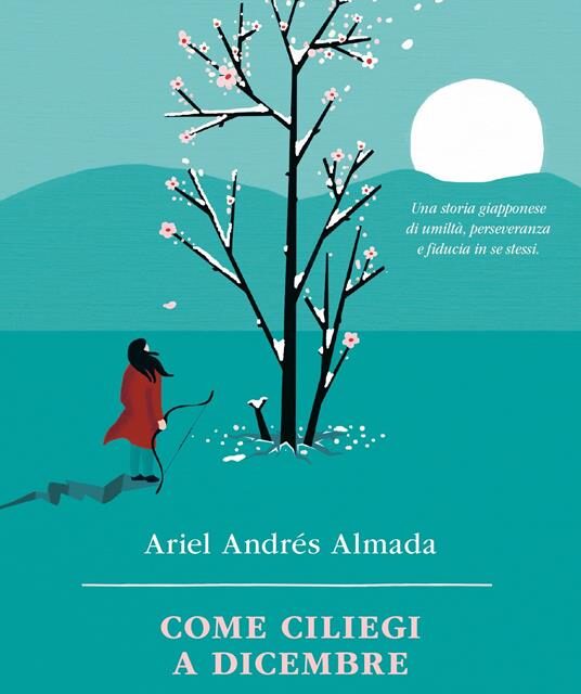 Come ciliegi a dicembre di Ariel Andrés Almada