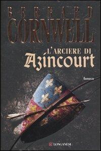 L’arciere di Azincourt di Bernard Cornwell