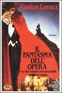 Il Fantasma dell’Opera  di Gaston Leroux