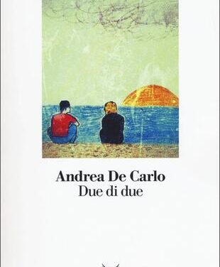 Due di due di Andrea De Carlo