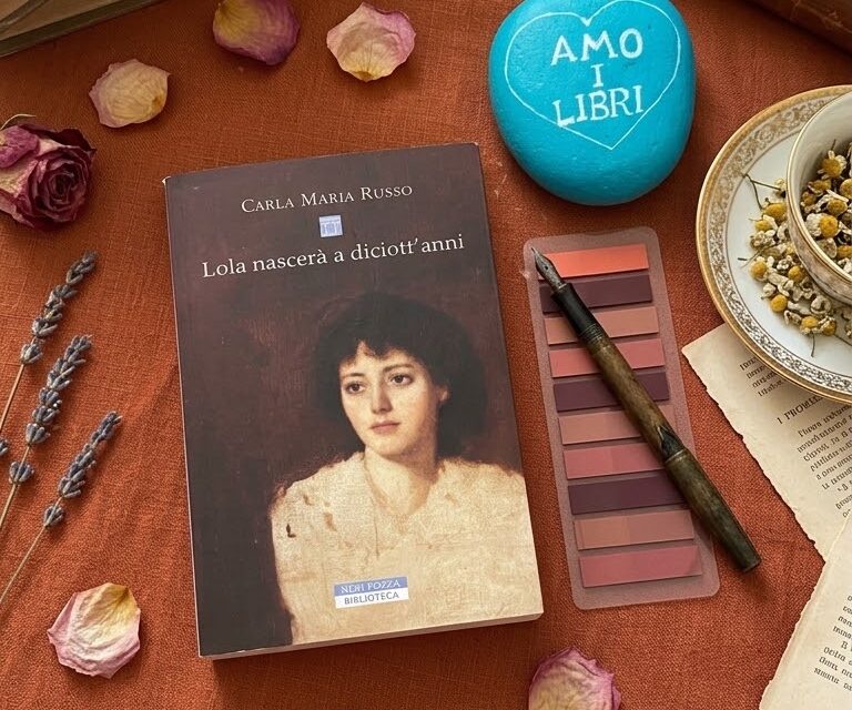 Lola nascerà a diciott’anni di Carla Maria Russo